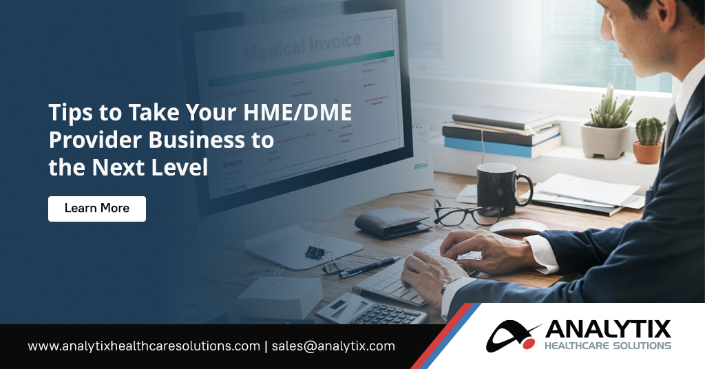 Top Tips to Take Your HME/DME Provider Business to the Next Level